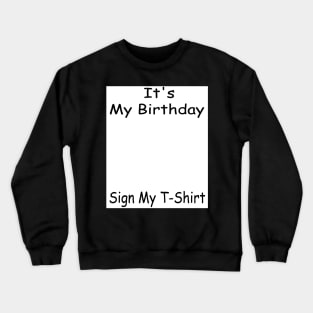 It's My Birthday Sign My T-Shirt Funny Birthday Quote Attention Make, Birthday kid Crewneck Sweatshirt